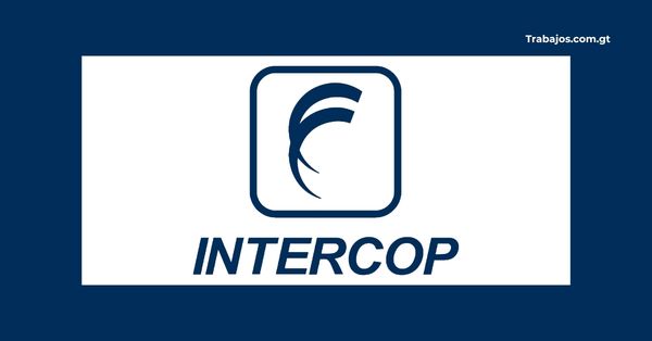 Empleos en INTERCOP R.L. Guatemala 2026 – Plazas disponibles y cómo aplicar