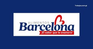 Empleos en Alimentos Barcelona Guatemala 2026 – Plazas disponibles y cómo aplicar