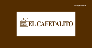 Empleos en El Cafetalito Guatemala 2026 – Plazas disponibles y cómo aplicar