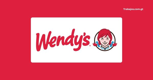 Empleos en Wendy's Guatemala 2026 – Plazas disponibles y cómo aplicar