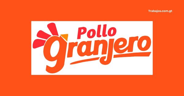 Empleos en Pollo Granjero Guatemala 2026 – Plazas disponibles y cómo aplicar