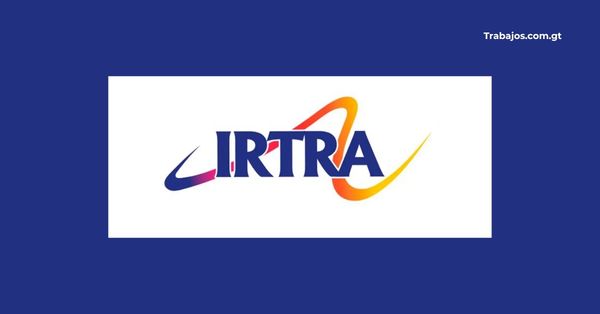 Empleos en IRTRA Guatemala 2026 – Plazas disponibles y cómo aplicar