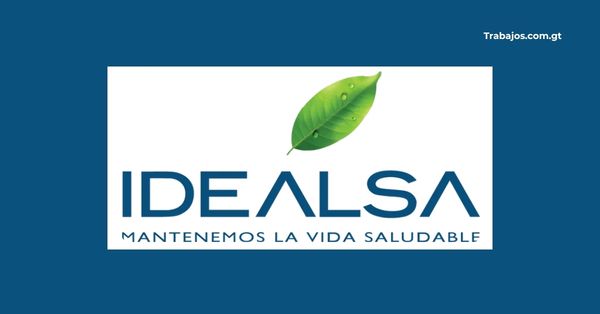 Empleos en Idealsa Guatemala 2026 – Plazas disponibles y cómo aplicar
