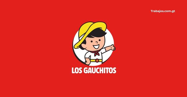 Empleos en Los Gauchitos Guatemala 2026 – Plazas disponibles y cómo aplicar