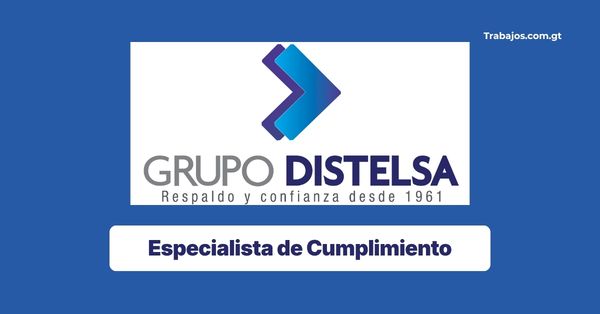 Plaza de Especialista de Cumplimiento en Grupo Distelsa Guatemala 2026