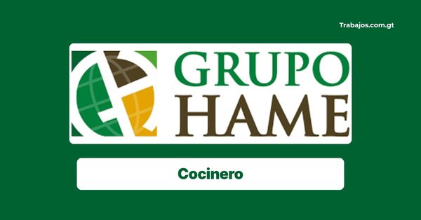 Plaza de Cocinero en Grupo Hame Guatemala 2026