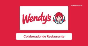 Plaza de colaborador de Restaurante en Wendys Guatemala 2026