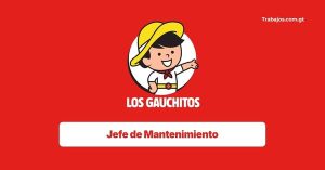 Plaza de Jefe de Mantenimiento en Los Gauchitos Guatemala