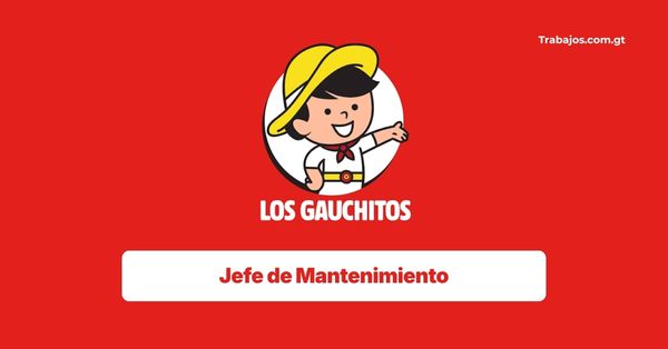 Plaza de Jefe de Mantenimiento en Los Gauchitos Guatemala