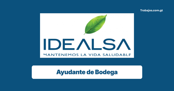 Plaza de Ayudante de Bodega en Idealsa Guatemala 2026