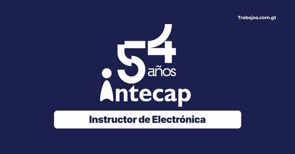 Plaza de Instructor de Electrónica en intecap Guatemala 2026