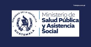 Empleos en Ministerio de Salud Pública y Asistencia Social Guatemala 2026 – Plazas disponibles y cómo aplicar